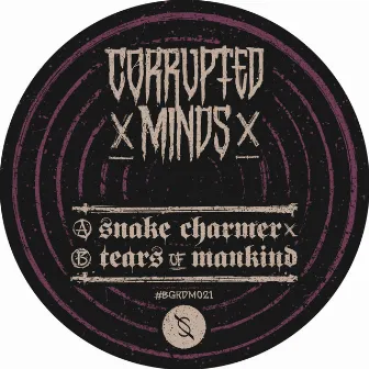 Snake Charmer/Tears of Mankind by Corrupted Minds