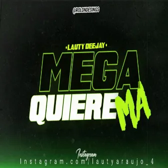 MEGA QUIERE MA by Lauty Deejay