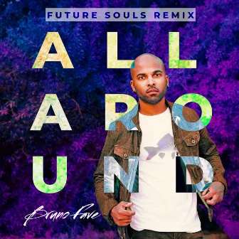 All Around (Future Souls Radio Cut) by Bruno Fave