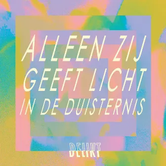 Alleen Zij Geeft Licht In De Duisternis by De Likt