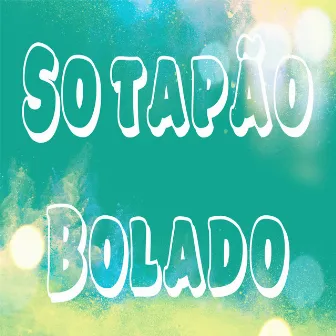 So Tapão Bolado by Celly maravilha