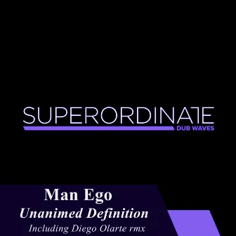 Unanimed Definition by Man Ego