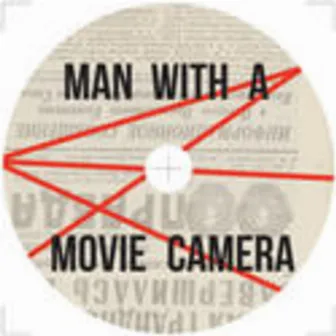 Man with a Movie Camera Soundtrack by Justin Sherburn