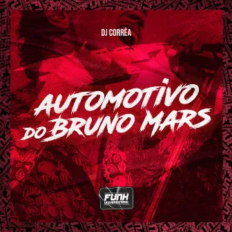 AUTOMOTIVO DO BRUNO MARS by Funk Universitário