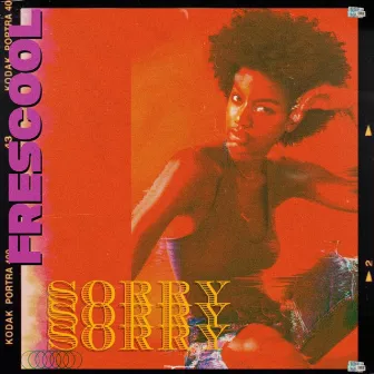 Sorry by Frescool