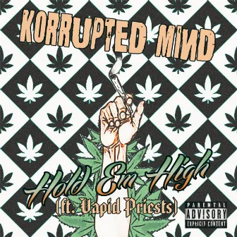 Hold Em High (Demo) by Korrupted Mind