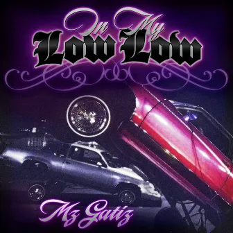 In My Low Low by Mz Gatiz