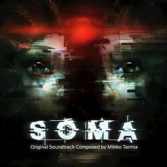 SOMA (Original Video Game Soundtrack) by Mikko Tarmia