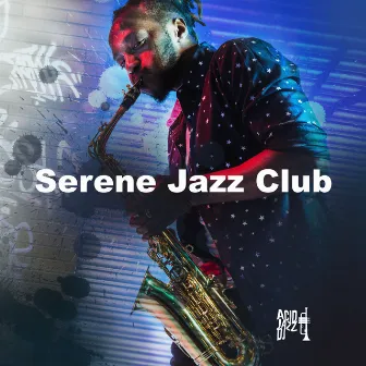 Serene Jazz Club by Acid Jazz DJ