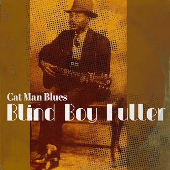 Cat Man Blues by Blind Boy Fuller