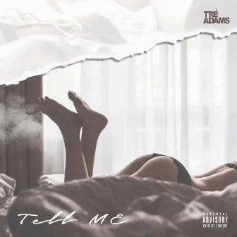 Tell Me by Tré Adams