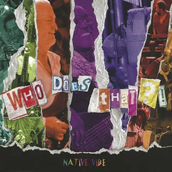 Who Does That?! by Native Vibe