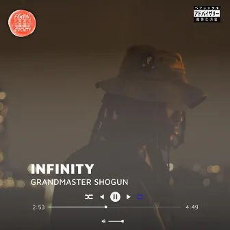 INFINITY by Grandmaster Shogun