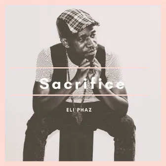 Sacrifice by Eli Phaz