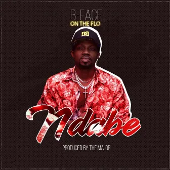 Ndabe by B-Face On The Flo