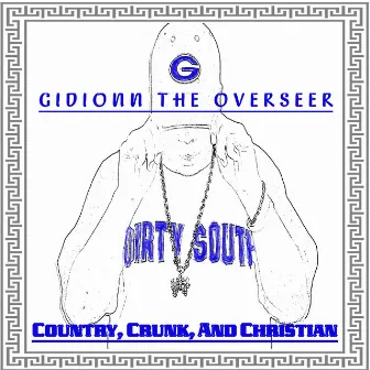 Country, Crunk, and Christian by Gidionn the Overseer