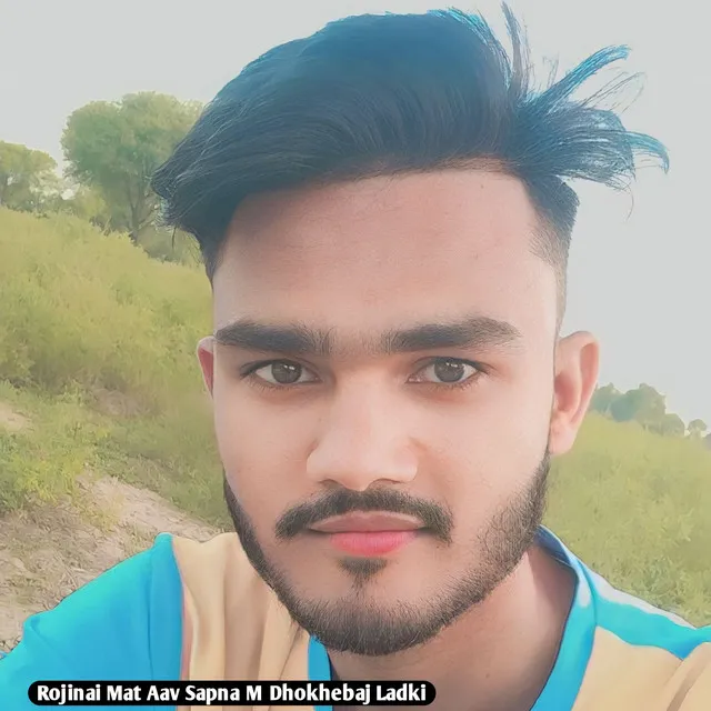 Rojinai Mat Aav Sapna M Dhokhebaj Ladki