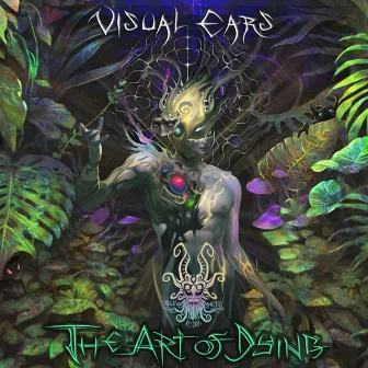 The Art of Dying by Visual Ears