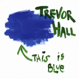 This Is Blue by Trevor Hall