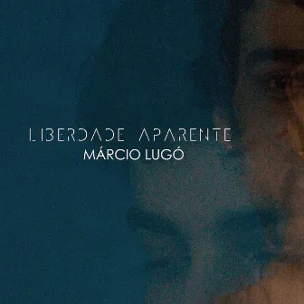 Liberdade Aparente by Márcio Lugó