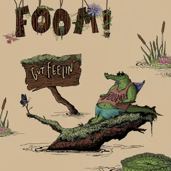 Gut Feelin' by Foom!