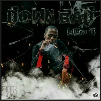 Down Bad by LilBro YP