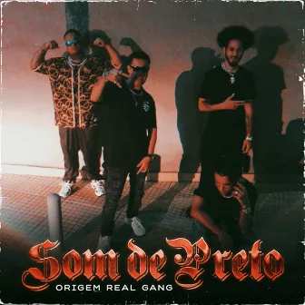 Som de Preto by Origem Real Gang