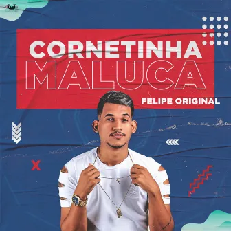 Cornetinha Maluca by Felipe Original