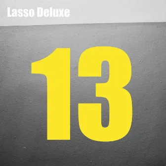 Thirteen by Lasso Deluxe