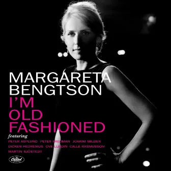 I'm Old Fashioned by Margareta Bengtson