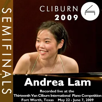 2009 Van Cliburn International Piano Competition: Semifinal Round - Andrea Lam by Andrea Lam