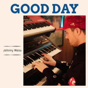 Good Day by Johnny Mesa