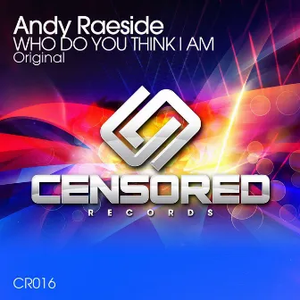 Who Do You Think I Am by Andy Raeside