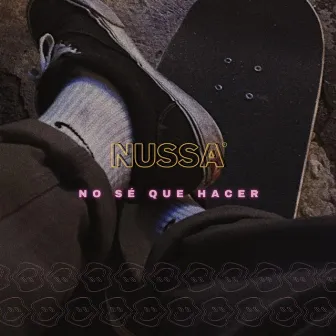 No sé que hacer by Nussa