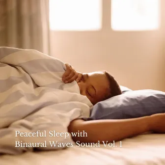 Peaceful Sleep with Binaural Waves Sound Vol. 1 by Sleepy Noise