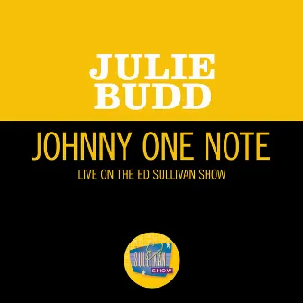 Johnny One Note (Live On The Ed Sullivan Show, April 20, 1969) by Julie Budd