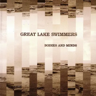 Bodies and Minds by Great Lake Swimmers