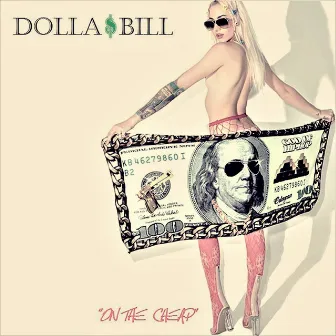 On the Cheap by Dolla Bill