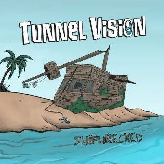 Shipwrecked by Tunnel Vision