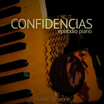 Confidencias - Episodio Piano by Ricardo Simeone