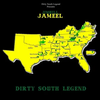 Dirty South Legend by Jimhill Jameel