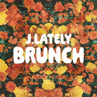 Brunch by J.Lately