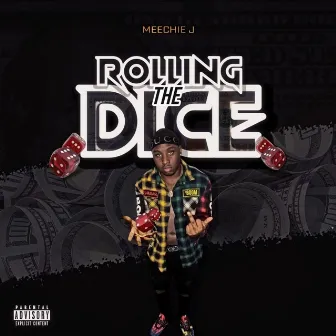 Rolling The Dice by Meechie J