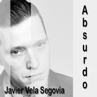 Absurdo by Javier Vela Segovia