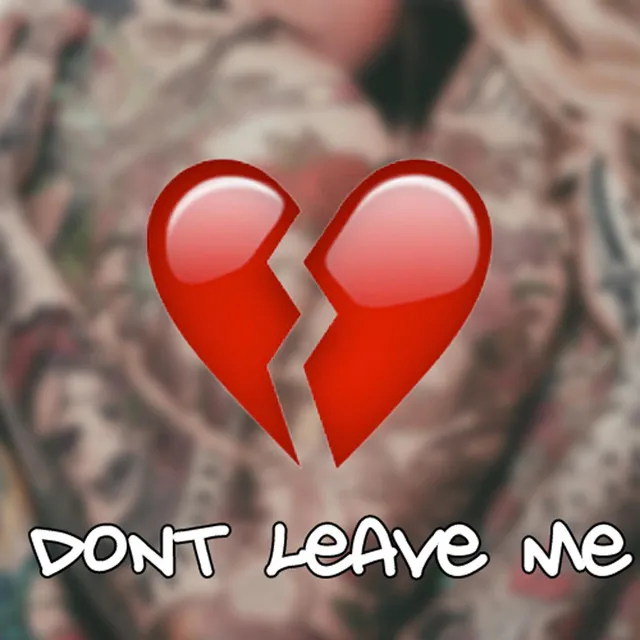 Don't Leave Me