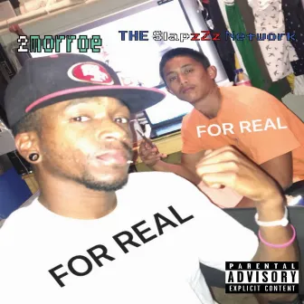 For Real by The SlapzZz Network