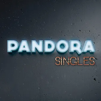 Singles by Pandora