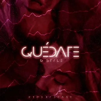 Quédate by G Style