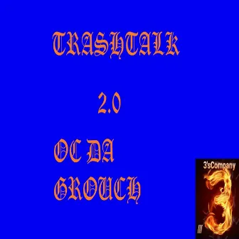 Trash Talk 2.0 by OC DA GROUCH