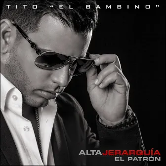 Alta Jerarquía (El Patrón) by Tito 